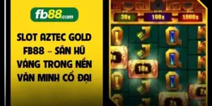 Slot Aztec Gold FB88 – Săn Hũ Vàng Trong Nền Văn Minh Cổ Đại