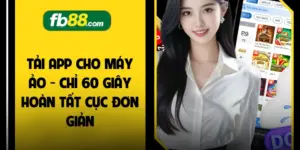 Tải App Cho Máy Ảo - Chỉ 60 Giây Hoàn Tất Cực Đơn Giản