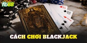 Cách Chơi Blackjack