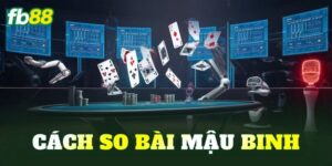 Cách So Bài Mậu Binh