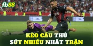 Kèo Cầu Thủ Sút Nhiều Nhất Trận
