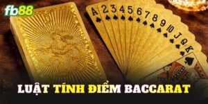 Luật Tính Điểm Baccarat